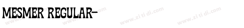 Mesmer Regular字体转换 Mesmer Regular字体转换